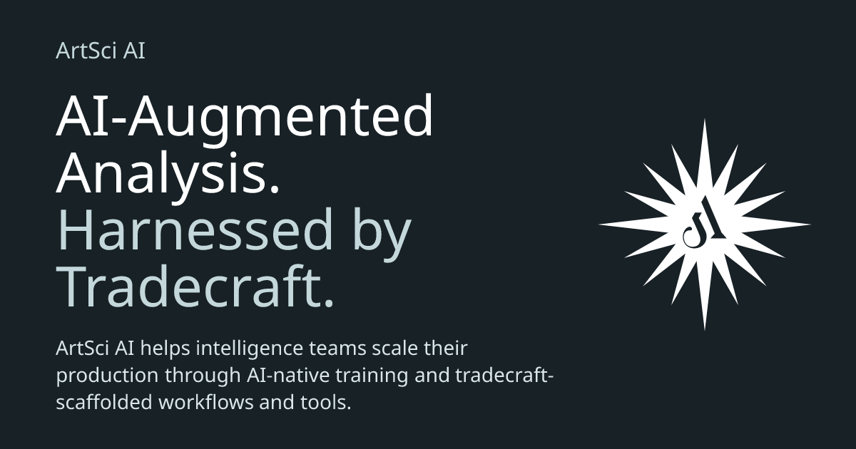 AI-Augmented Analysis Harnessed by Tradecraft | ArtSci AI